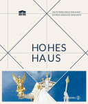 Hohes Haus: Das &ouml;sterreichische Parlament - Zentrum lebendiger Demokratie