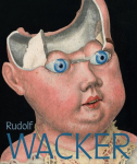 Rudolf Wacker. Magie und Abgr&uuml;nde der Wirklichkeit