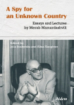 A Spy for an Unknown Country: Essays and Lectures by Merab Mamardashvili