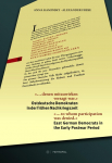 ... denen mitzuwirken versagt war. / ... to whom participation was denied.: Ostdeutsche Demokraten in der fr&uuml;hen Nachkriegszeit / East German Democrats in the Early Postwar Period. Begleitband zur gleichnamigen Ausstellung / Companion Volume to the e ...