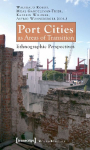 Port Cities as Areas of Transition: Ethnographic Perspectives