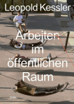 Arbeiten im &ouml;ffentlichen Raum: Leopold Kessler