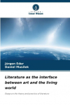 Literature as the interface between art and the living world: Essays on the theory and practice of literature
