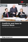 Conflicts and how to resolve them: Within and between organisational units