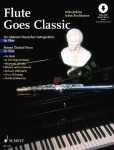 Flute goes Classic: Die sch&ouml;nsten klassischen Vortragsst&uuml;cke. Fl&ouml;te; Klavier ad libitum.
