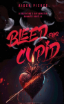 Bleed for Cupid: A Dark Monster Romance