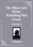 The White Cats Divine Scratching Post (Novel) Vol. 2