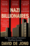 Nazi Billionaires: The Dark History of Germanys Wealthiest Dynasties