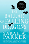 The Ballad of Falling Dragons (Deluxe Edition): A Novel