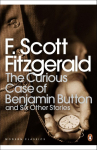 The Curious Case of Benjamin Button: And Six Other Stories