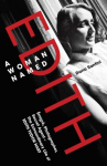 A Woman Named Edith: Emigre, Photographer and Secret Agent - The Extraordinary Life of Edith Tudor Hart