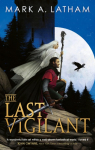 The Last Vigilant: a dark epic fantasy debut packed with myth, magic and monsters (Book One of Kingdom of Oak and Steel)
