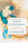 Inner Engineering: A Yogis Guide to Joy
