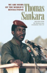We Are Heirs of the Worlds Revolutions: Speeches from the Burkina Faso Revolution 1983-87