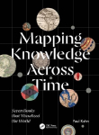 Mapping Knowledge Across Time: Seven Books that Visualized the World