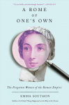 A Rome of Ones Own: The Forgotten Women of the Roman Empire