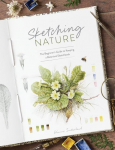 Sketching Nature: The Beginners Guide to Keeping a Botanical Sketchbook