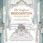 The Unofficial Bridgerton Coloring Book: From the Gardens to the Ballrooms, Color Your Way Through Grosvenor Square