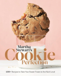 Martha Stewarts Cookie Perfection: 100+ Recipes to Take Your Sweet Treats to the Next Level