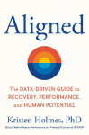 Aligned: The Data-driven Guide to Performance, Recovery, and Human Potential