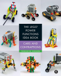 The LEGO&reg; Power Functions Idea Book, Vol. 2: Cars and Contraptions