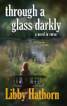 Through a Glass Darkly: a novel in verse