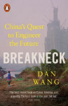 Breakneck: Chinas Quest to Engineer the Future