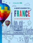 Lonely Planet Kids A Kids Guide to France