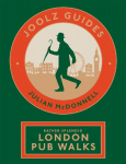 Joolz Guides: Rather Splendid London Pub Walks: A Wander via London's Historic, Fascinating and Downright Enjoyable Drinking Houses