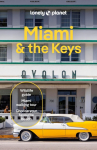 Lonely Planet Miami & the Keys: Plan the Trip of a Lifetime | Detailed Itineraries & Maps | Insider Tips | Covers Miami beach, Everglades National Park and more