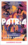 Patria: Lost Countries of South America