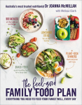 The Feel-Good Family Food Plan: Everything You Need to Feed Your Family Well, Every Day