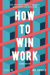 How to Win Work: The architects guide to business development and marketing