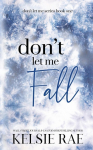 Dont Let Me Fall