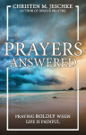 Prayers Answered: Praying Boldly When Life Is Painful
