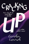Cracking Up: From Rising Star to Junkie Despair in 1,000 Days-An Unlikely Addicts Memoir