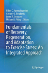 Fundamentals of Recovery, Regeneration, and Adaptation to Exercise Stress: An Integrated Approach