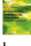 Einsamkeit, Sinnsuche, Teilhabe: Interdisziplin&auml;re Perspektiven zu einer gesellschaftlichen Herausforderung