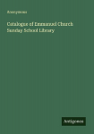 Catalogue of Emmanuel Church Sunday School Library