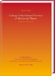 Coinage of the Roman Provinces of Moesia and Thrace: Imperial or Provincial?: Edited by Roksana Chowaniec