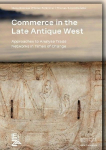 Commerce in the Late Antique West: Approaches to Analyse Trade Networks in Times of Change