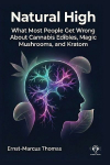 Natural High: What Most People Get Wrong About Cannabis Edibles, Magic Mushrooms And Kratom
