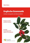 Englische Grammatik - einfach, kompakt und &uuml;bersichtlich