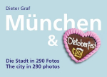 M&uuml;nchen & Oktoberfest: Die Stadt in 290 Fotos