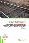British Rail Class 08: British Rail, Diesel locomotive, Switcher, Heritage railway, Derby    Works, Crewe Works, Darlington Works