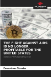 THE FIGHT AGAINST AIDS IS NO LONGER PROFITABLE FOR THE UNITED STATES: Options for the dependency crisis