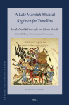 A Late Mamluk Medical Regimen for Travellers: Ibn Al-Amshāṭī's Al-Isfār ʿan ḥikam Al-Asfār. Critical Edition, Translation, and Commentary