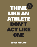 Think Like An Athlete: Dont Act Like One