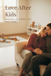 Love After Kids: Reconnecting When Life Gets Loud