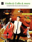 Violin & Cello & More: 10 Duette. f&uuml;r Violine und Cello. Spielpartitur.